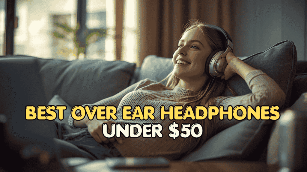 best over ear headphones under $50