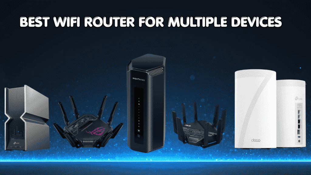Best WiFi Router for Multiple Devices