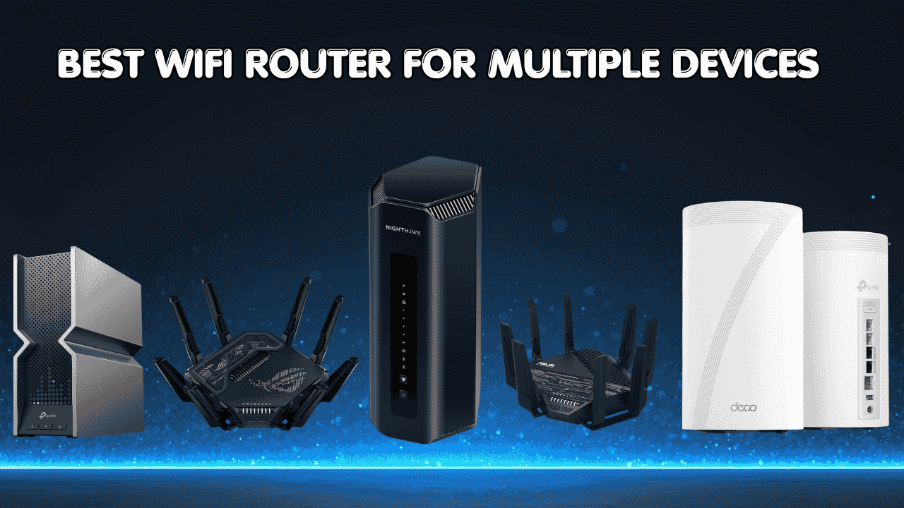 Best WiFi Router for Multiple Devices
