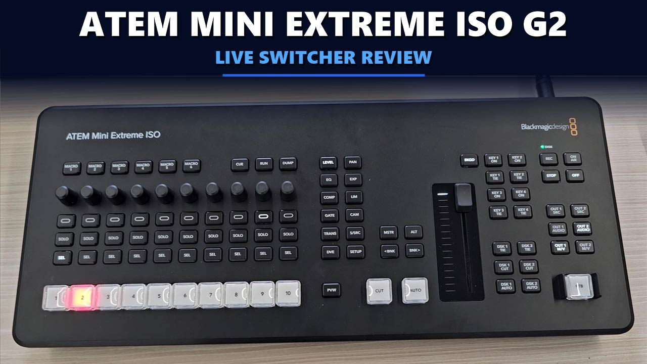 ATEM Mini Extreme ISO G2 Review: Specs and Features